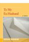 [To My Ex 01] • To My Ex-Husband